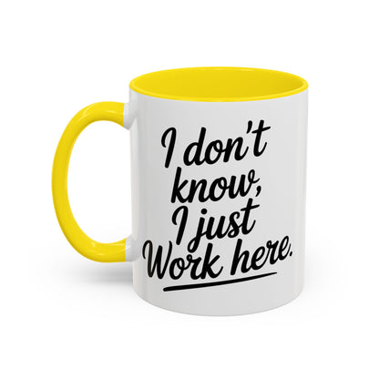 I Don't Know I Just Work Here, Gift for Coworkers, Office Humor, Employee Present, Black Handle Mug