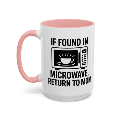 If Found in Microwave Return to Mom Coffee Mug, Humor Gift for Mom, Coffee Lover Mug