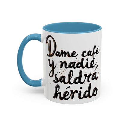 Dame cafe y nadie saldra herido - Perfect Gift for Coffee Lovers give me the coffee and no one gets hurt