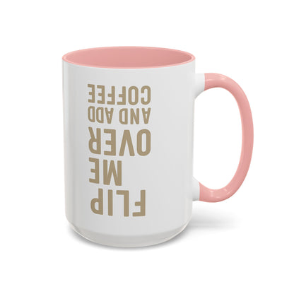 Flip Me Over and Add Coffee - Funny Coffee Mug Stylish Gift for Coffee Lovers