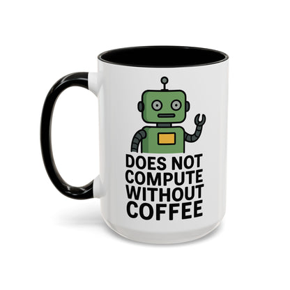 Funny Robot Coffee Mug | Does Not Compute Without Coffee | Gift for Tech Lovers, Office Humor, Geeky Kitchen Decor