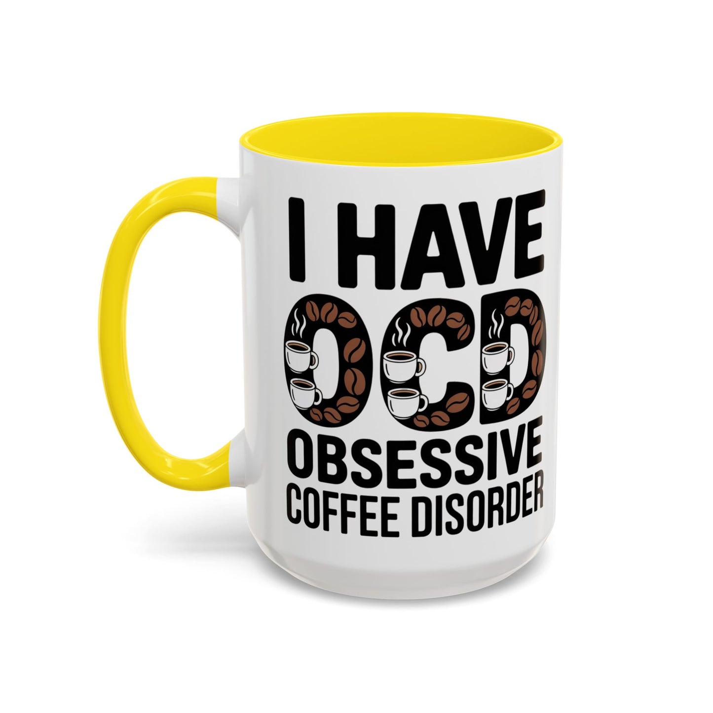 I Have OCD (Obsessive Coffee Disorder), Gift for Coffee Addicts, Funny Office Cup