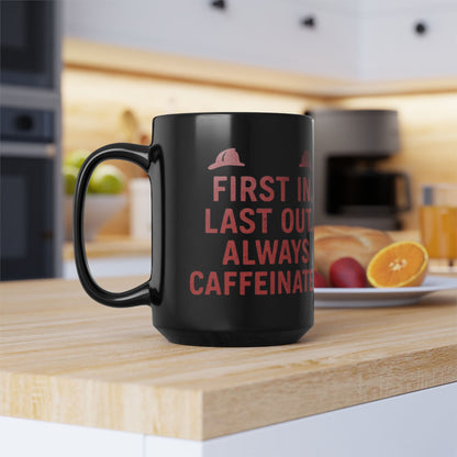 First In Last Out Firefighter Mug - Coffee Lover Gift