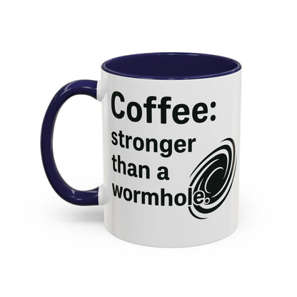 Galactic Coffee Mug: "Stronger Than a Wormhole" - Funny Coffee Cup for Space Lovers, Nerdy Gift, Office Mug, Astronomy Coffee Cup, [...]