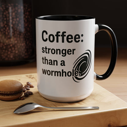 Galactic Coffee Mug: "Stronger Than a Wormhole" - Funny Coffee Cup for Space Lovers, Nerdy Gift, Office Mug, Astronomy Coffee Cup, [...]