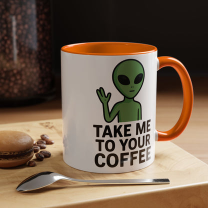 Funny Alien Coffee Mug - Take Me To Your Coffee, Humorous Gift for Coffee Lovers, Unique Office Decor, Birthday Gift