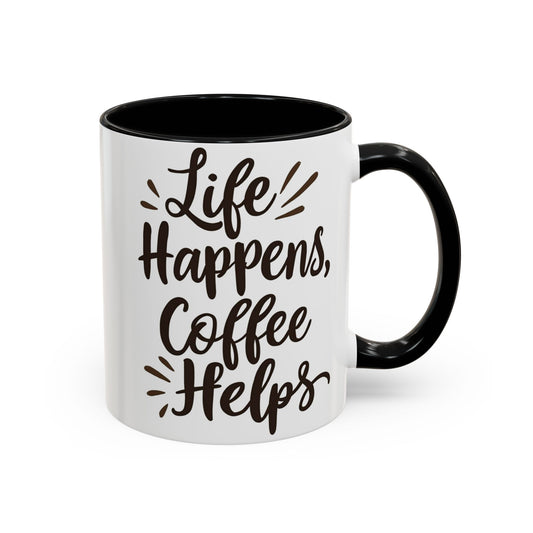 Inspirational Accent Coffee Mug - "Life Happens, Coffee Helps" - Perfect Gift for Coffee Lovers
