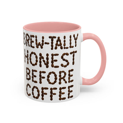 Brew-Tally Honest Before Coffee Mug | Fun Coffee Lover Gift | Humorous Mug for Morning Routine | Black Accented 11oz or 15oz Option