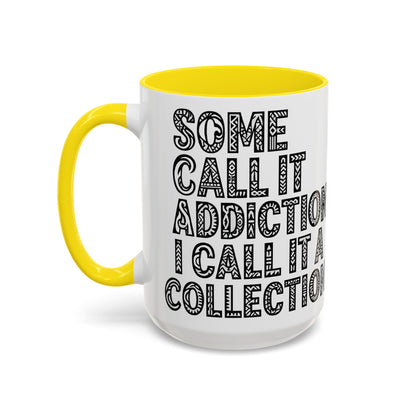 Some Call it an Addiction I Call it a Collection - Coffee Lovers | Great Gift for Tattoo Enthusiast
