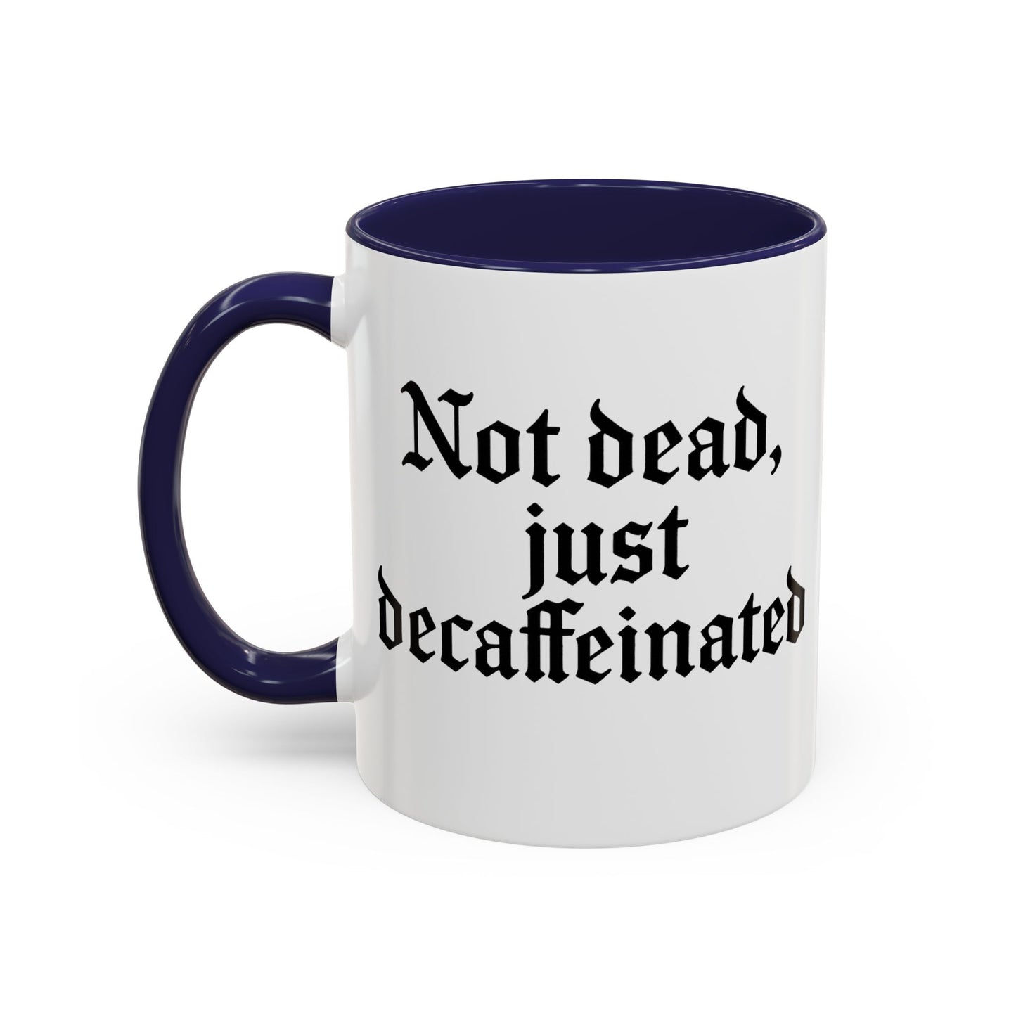 Not Dead Just Decaffeinated Coffee Mug - Gothic Style Mug, Funny Gift for Coffee Lovers, Halloween Decor, Home Office Mug