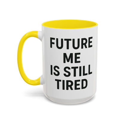 Future Me Coffee Mug - Funny Black Accent Mug for Coffee Lovers, Gift for Friends, Home Office Decor, Humor for Tired Souls