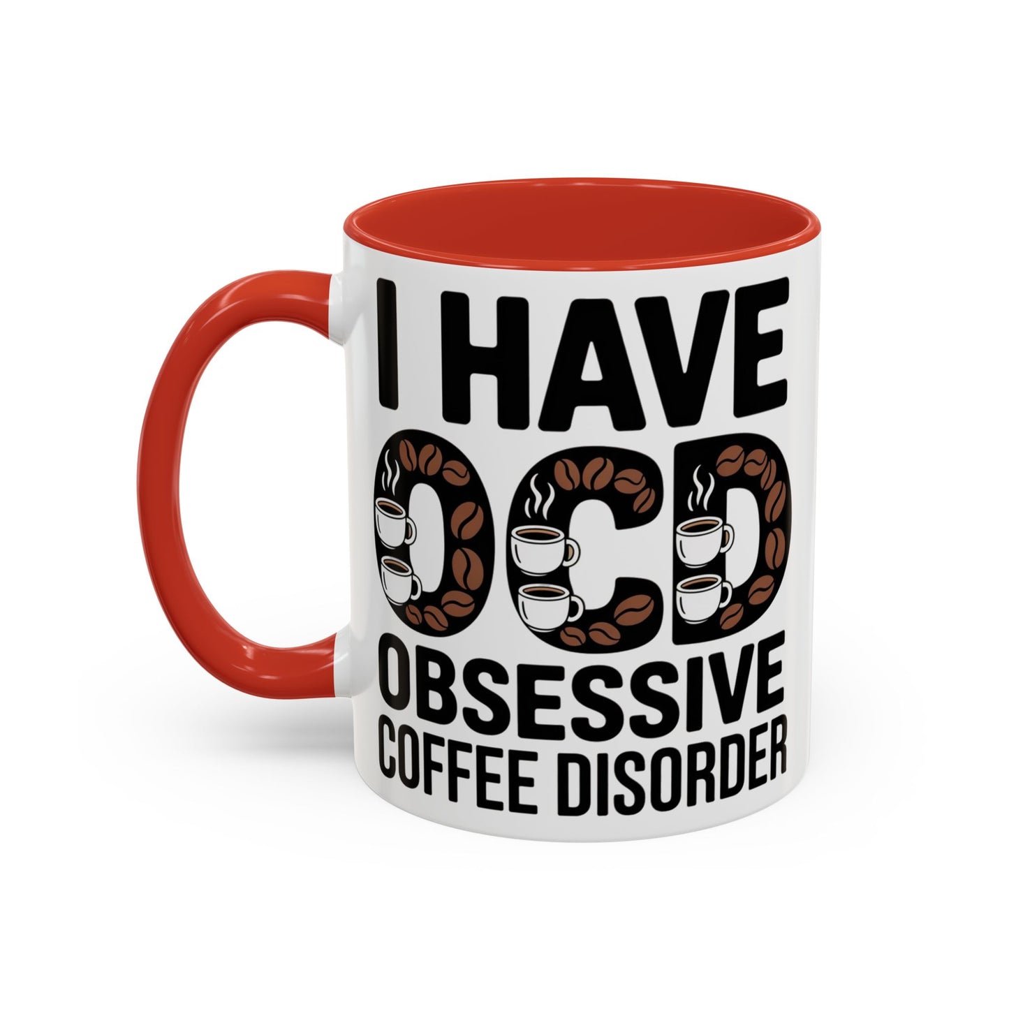 I Have OCD (Obsessive Coffee Disorder), Gift for Coffee Addicts, Funny Office Cup