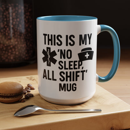 This Is My No Sleep All Shift Mug, Gift for Healthcare Workers, Black Accent Mug, Funny Nursing Gift