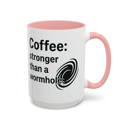 Galactic Coffee Mug: "Stronger Than a Wormhole" - Funny Coffee Cup for Space Lovers, Nerdy Gift, Office Mug, Astronomy Coffee Cup, [...]
