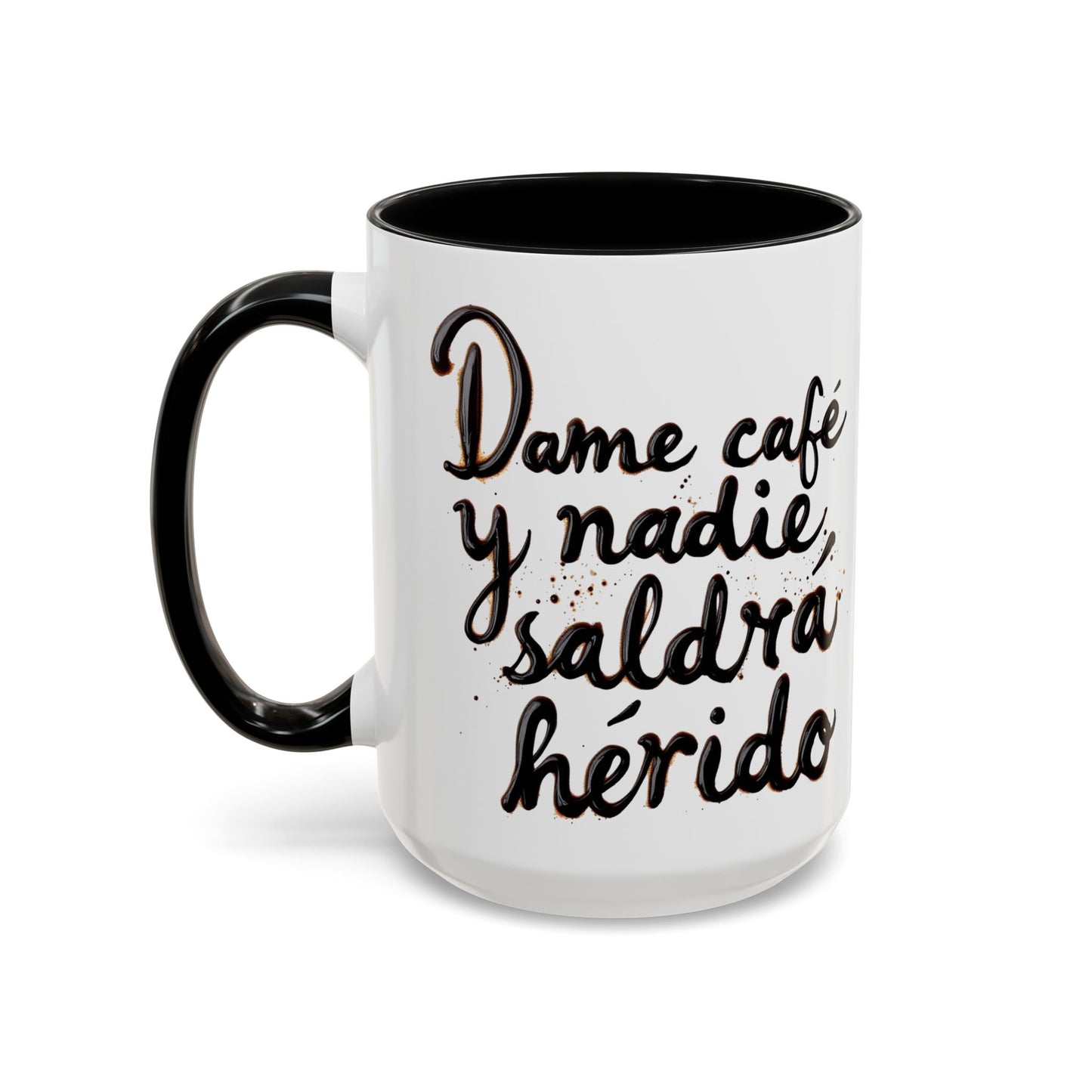 Dame cafe y nadie saldra herido - Perfect Gift for Coffee Lovers give me the coffee and no one gets hurt