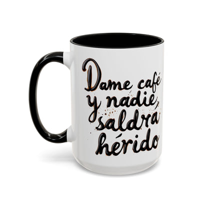 Dame cafe y nadie saldra herido - Perfect Gift for Coffee Lovers give me the coffee and no one gets hurt