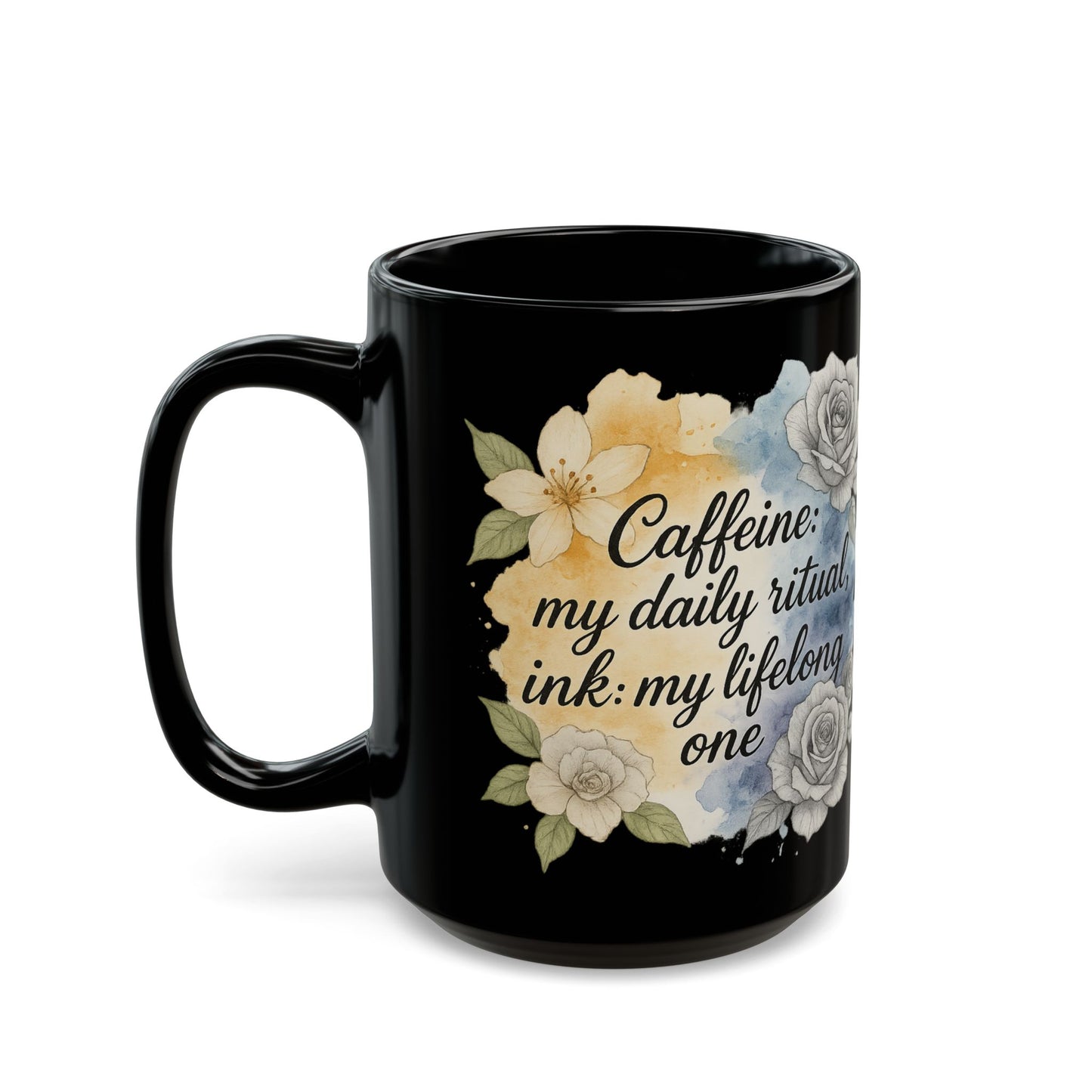 Caffeine my Daily Ritual Ink my Lifelong one Inspirational Quote, Caffeine Lover Gift