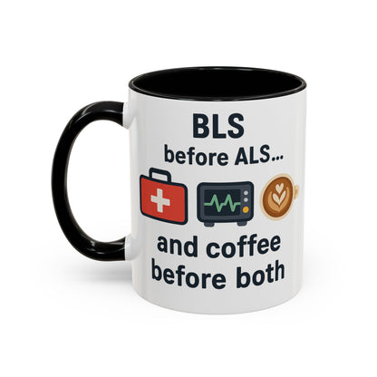 BLS before ALS and Coffee before Both - Perfect Gift for Paramedics, Nurses, and Healthcare Workers, Fun Office Mug