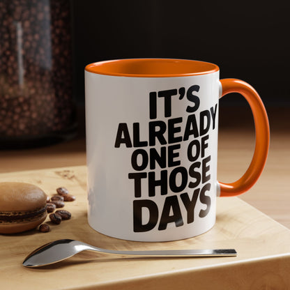 It's Already One of Those Days for More Laughs, Gifts, Office Decor, Humorous Beverage Container