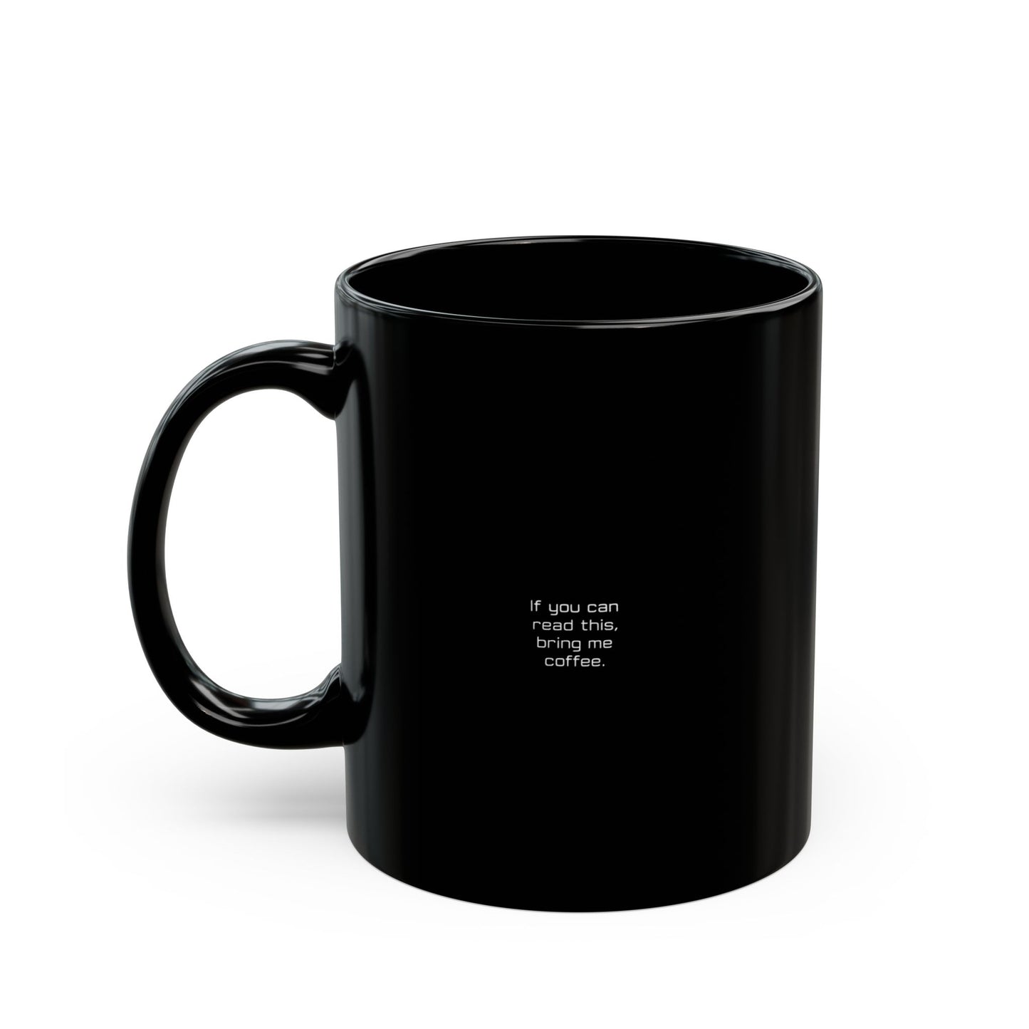 If You Can Read This Bring Me Coffee - Funny Mug, Coffee Lovers, Gift