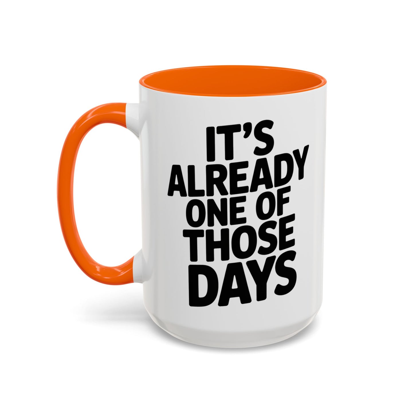 It's Already One of Those Days for More Laughs, Gifts, Office Decor, Humorous Beverage Container
