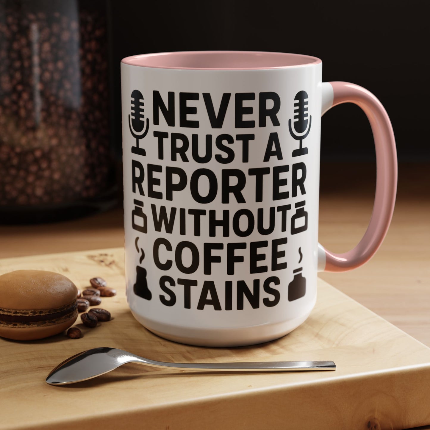 Never Trust a Reporter without Coffee Stains - Funny Journalist Gift, Reporter Humor, Coffee Stain Mug