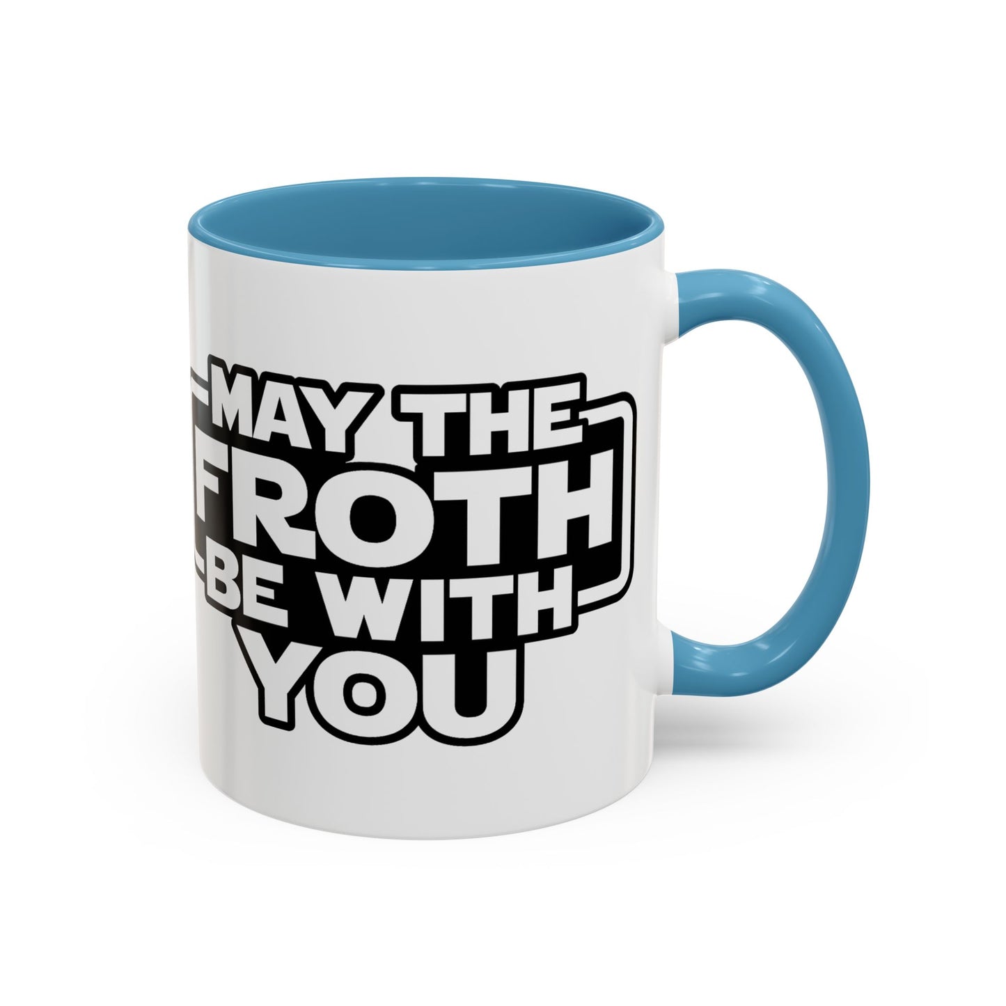 May The Froth Be With You, Coffee Lover Mug