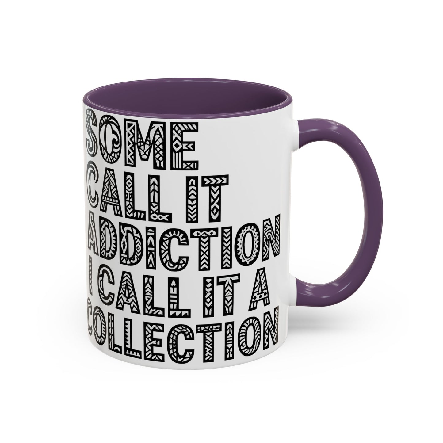 Some Call it an Addiction I Call it a Collection - Coffee Lovers | Great Gift for Tattoo Enthusiast