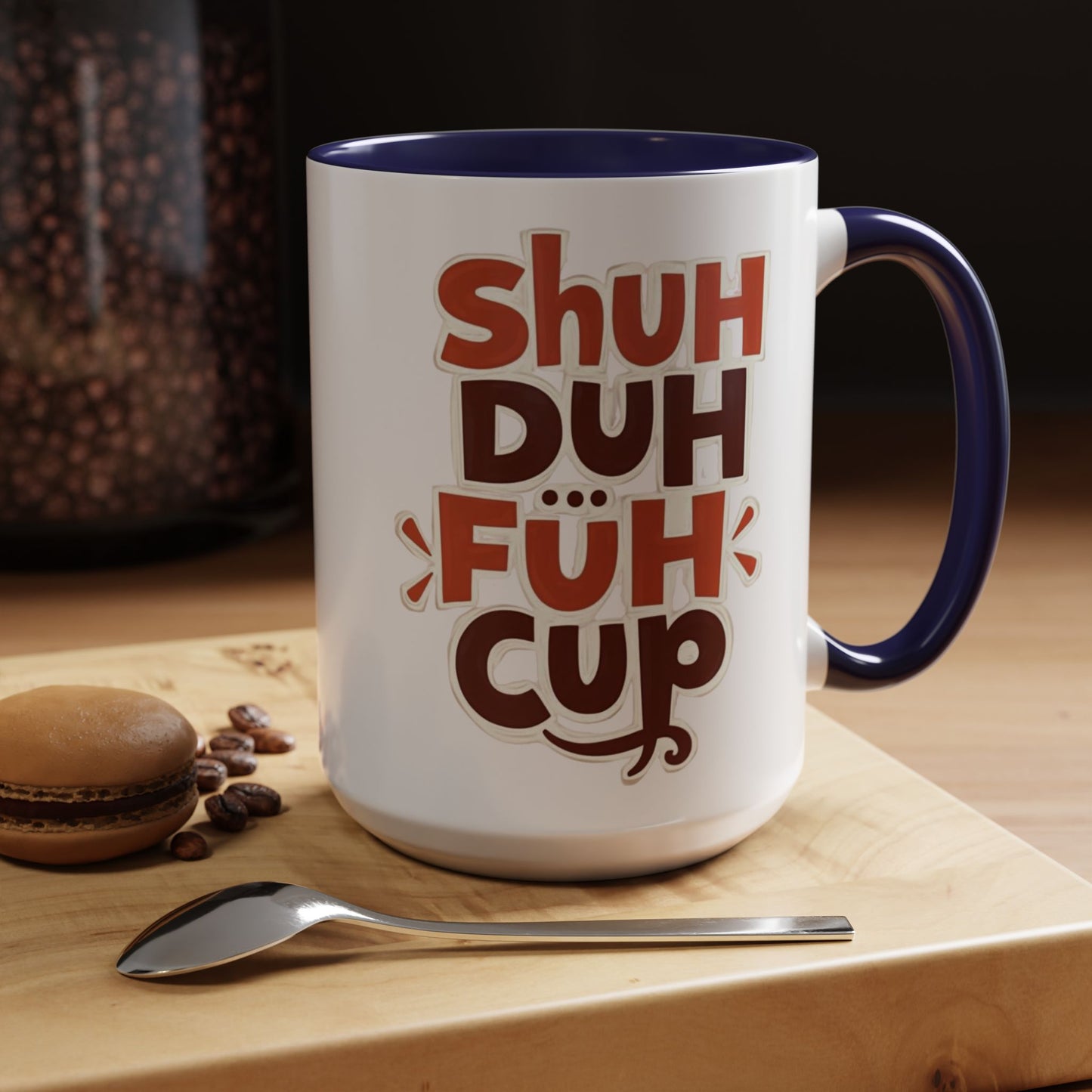 Shuh Duh Fuh CupFunny Accent Coffee Mug - Perfect Gift for Coffee Lovers!