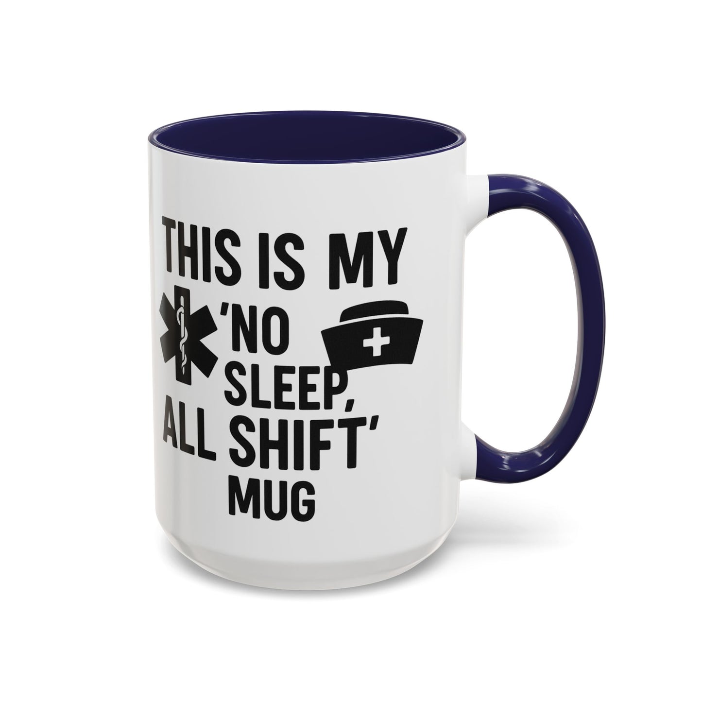 This Is My No Sleep All Shift Mug, Gift for Healthcare Workers, Black Accent Mug, Funny Nursing Gift