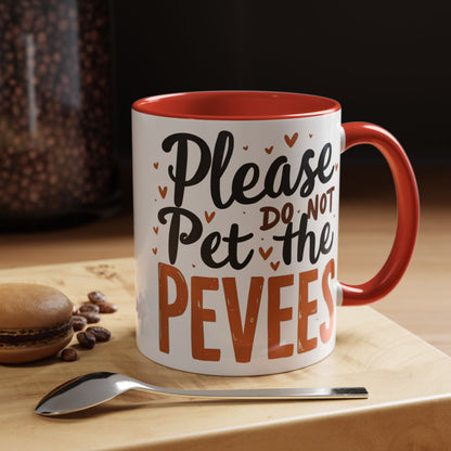 Playful Accent Coffee Mug - "Please Do Not Pet the Peeves" - Perfect for Home or Office