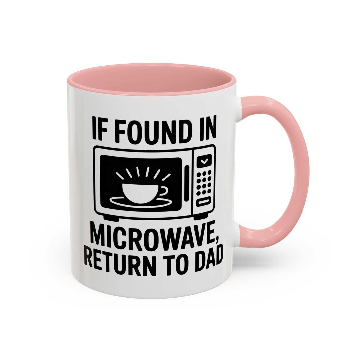 If Found In Microwave Return to Dad Coffee Mug - Fun Gift for Dads, Family Humor, Perfect for Father's Day