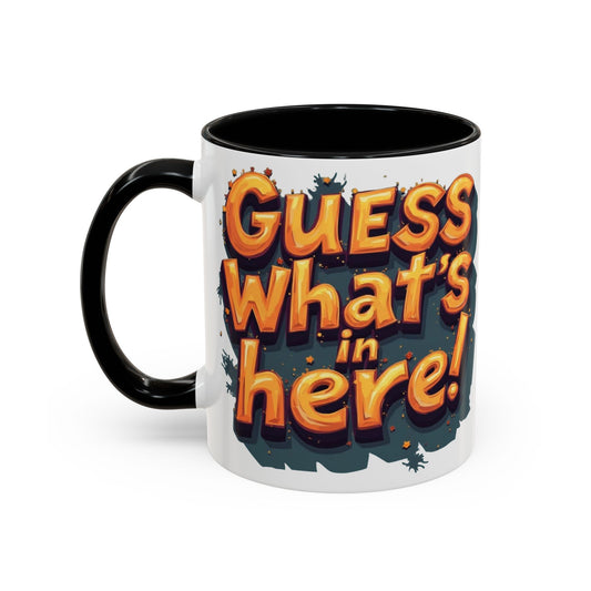 Guess What's Here! Accent Coffee Mug - Fun Coffee Cup for Celebrations