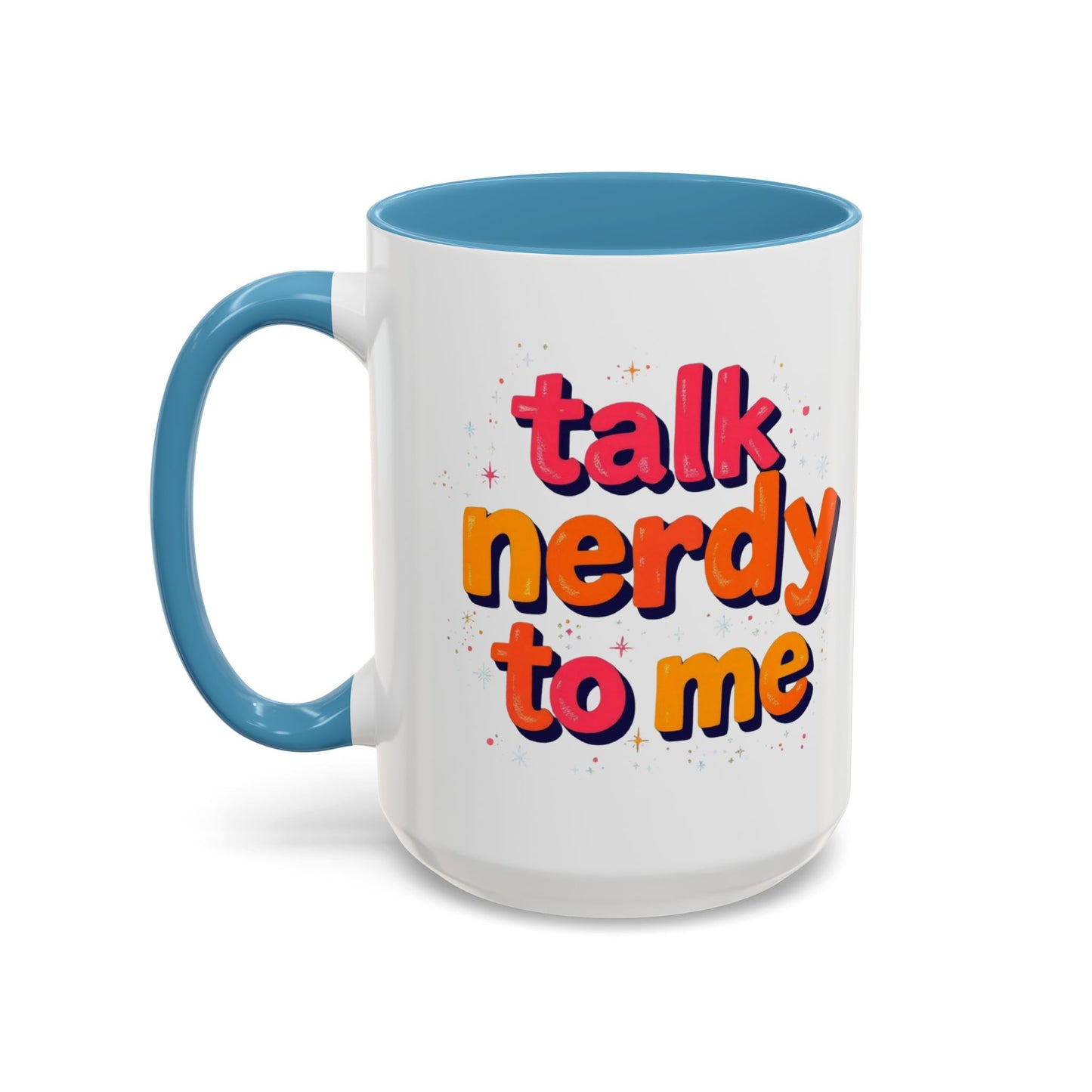 Talk Nerdy Quote Coffee Mug - Geek Gift, Fun Cup, Coffee Lover