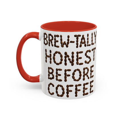 Brew-Tally Honest Before Coffee Mug | Fun Coffee Lover Gift | Humorous Mug for Morning Routine | Black Accented 11oz or 15oz Option