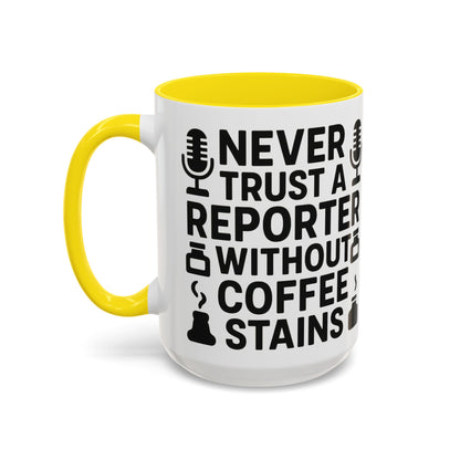 Never Trust a Reporter without Coffee Stains - Funny Journalist Gift, Reporter Humor, Coffee Stain Mug