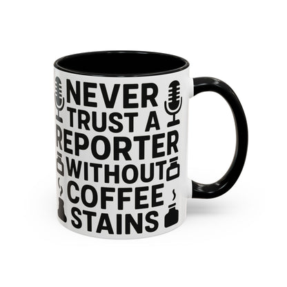 Never Trust a Reporter without Coffee Stains - Funny Journalist Gift, Reporter Humor, Coffee Stain Mug