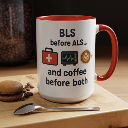 BLS before ALS and Coffee before Both - Perfect Gift for Paramedics, Nurses, and Healthcare Workers, Fun Office Mug