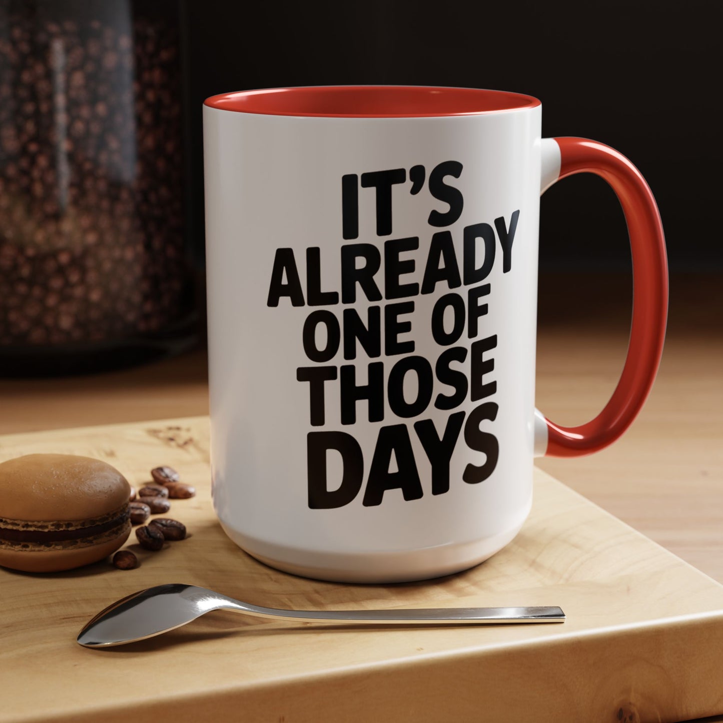 It's Already One of Those Days for More Laughs, Gifts, Office Decor, Humorous Beverage Container