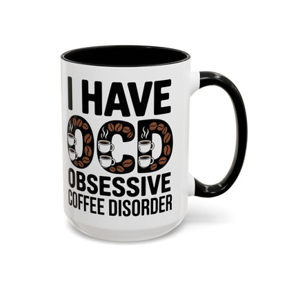 I Have OCD (Obsessive Coffee Disorder), Gift for Coffee Addicts, Funny Office Cup