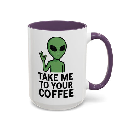 Funny Alien Coffee Mug - Take Me To Your Coffee, Humorous Gift for Coffee Lovers, Unique Office Decor, Birthday Gift
