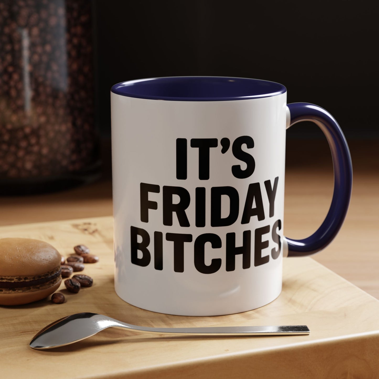 It's Friday Bitches - Funny Coffee Mug - Gift for Friends