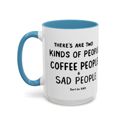 Sad vs Coffee People Mug, Unique Present for Any Occasion