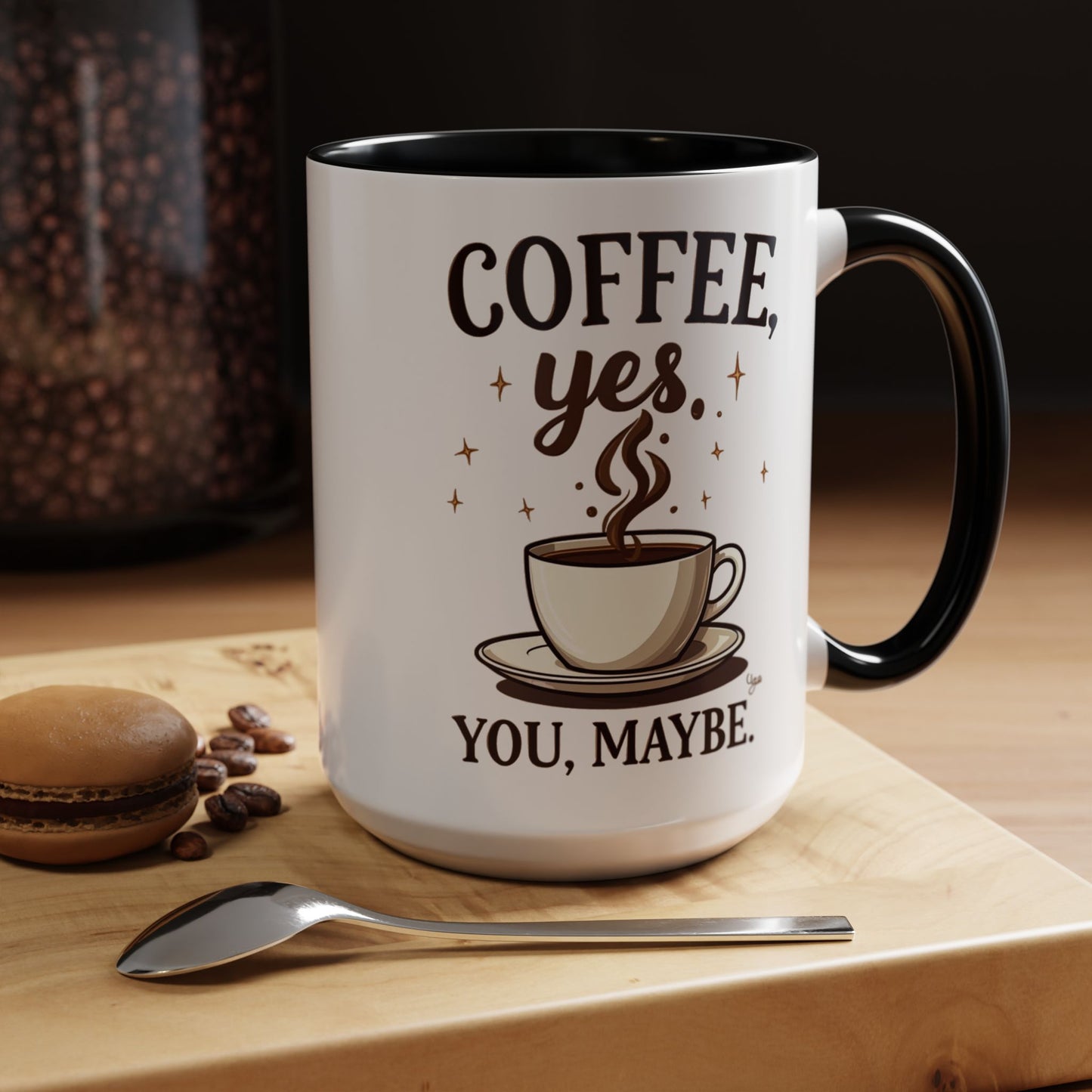 Coffee Lover's Accent Mug - 'Coffee, Yes. You, Maybe.'