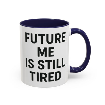 Future Me Coffee Mug - Funny Black Accent Mug for Coffee Lovers, Gift for Friends, Home Office Decor, Humor for Tired Souls