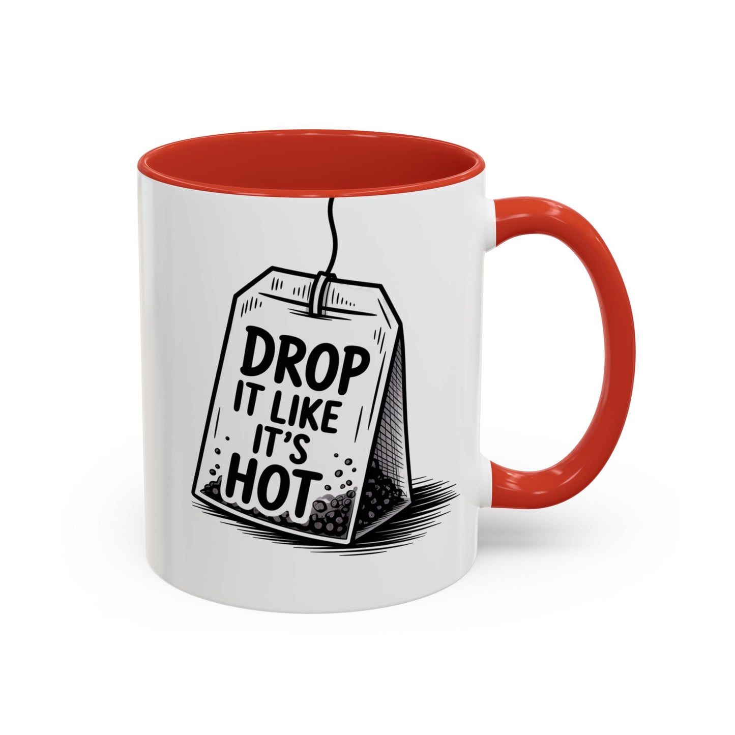 Drop It Like Its Hot -Funny Tea Lover's Coffee Mug, Gift for Tea Enthusiasts, Unique Kitchen Decor