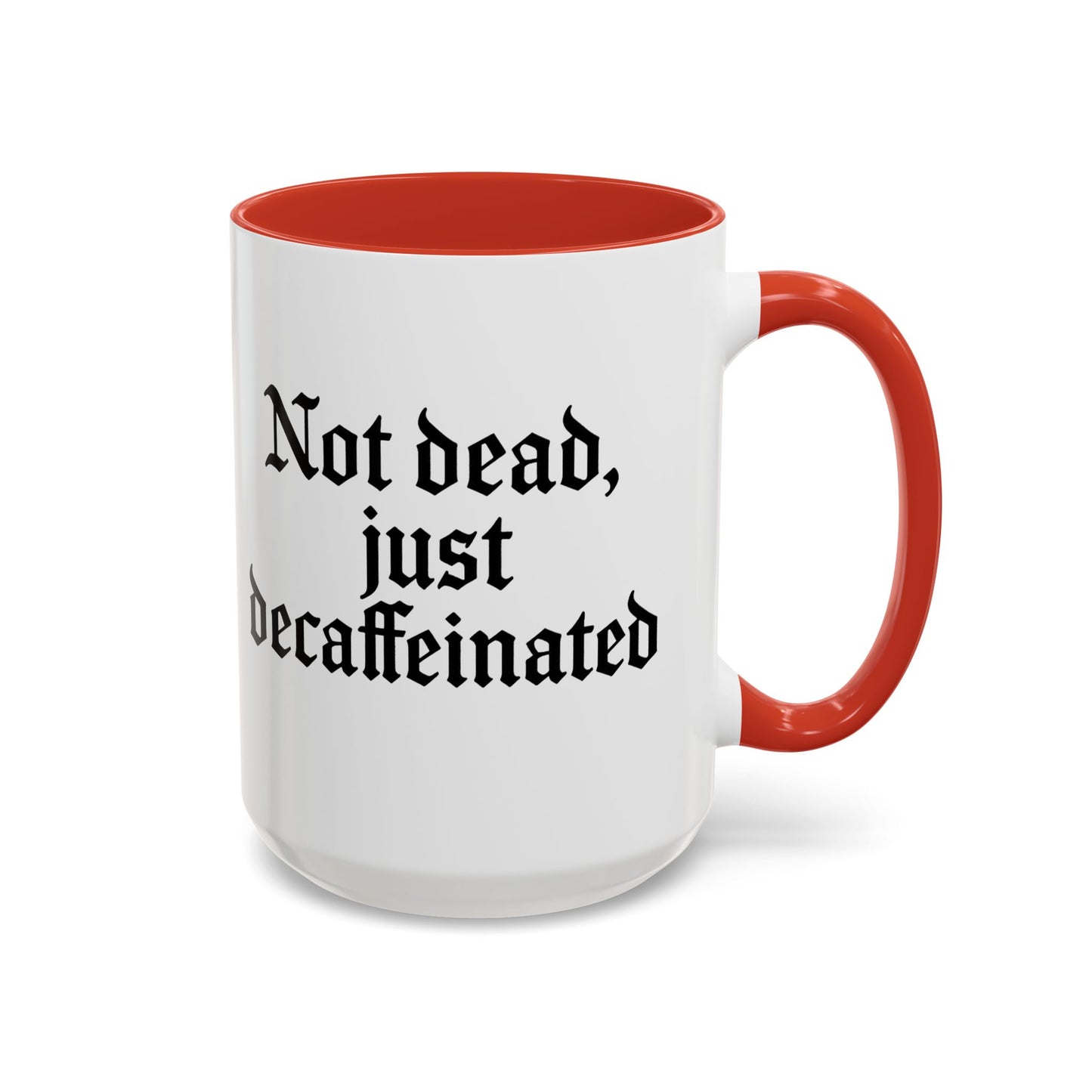 Not Dead Just Decaffeinated Coffee Mug - Gothic Style Mug, Funny Gift for Coffee Lovers, Halloween Decor, Home Office Mug
