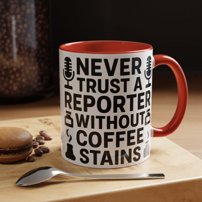 Never Trust a Reporter without Coffee Stains - Funny Journalist Gift, Reporter Humor, Coffee Stain Mug