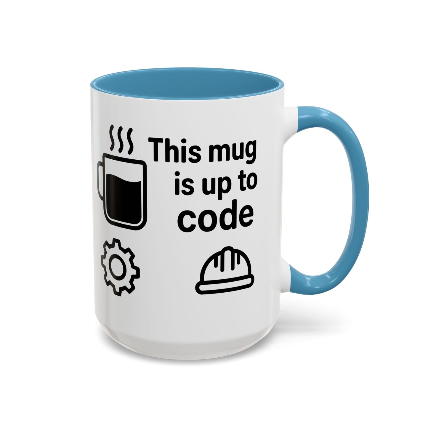 This Mug is Up To Code - Perfect Gift for Engineers, Plumbers, Contractors, and Builders