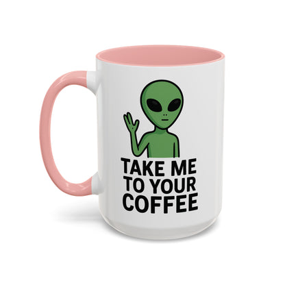 Funny Alien Coffee Mug - Take Me To Your Coffee, Humorous Gift for Coffee Lovers, Unique Office Decor, Birthday Gift
